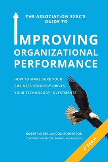 Front cover_The Association Exec's Guide to Improving Organizational Performance