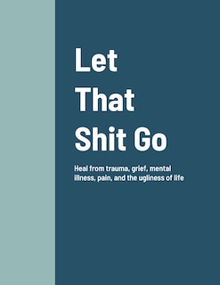 Let That Shit Go