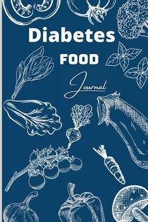Diabetes Food Journal: Simple Tracking Journal With Notes, A Daily Log For Tracking Food And Blood Sugar, 2 Year Blood Sug