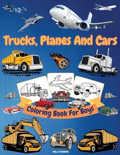Front cover_Trucks, Planes And Cars Coloring Book For Boys
