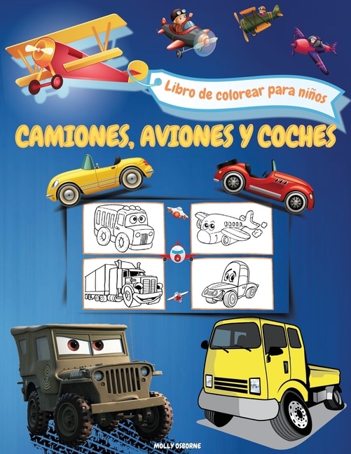 Camiones, Aviones Y Coches Libro Para Colorear Para Niños De 3 A 5 Años: Hermosa Colección De Dibujos Para Colorear Medios De Transporte - ¡camiones, Tractores, Coches, Avi