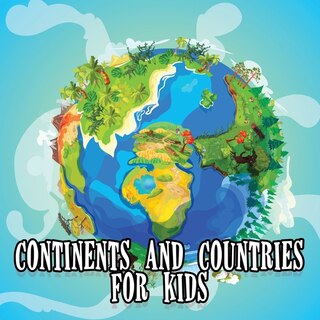 Front cover_Continents And Countries Book For Kids