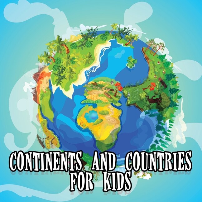 Front cover_Continents And Countries Book For Kids