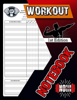 Workout Notebook: Bodybuilding Journal, Physical Fitness Journal, Fitness Log Books To Track Your Progress