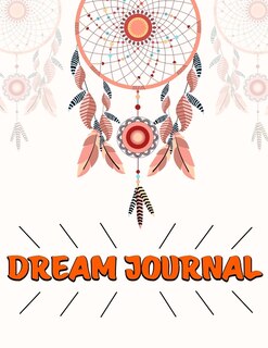 Dream Journal: 100 Pages Dream Interpretation Journal & Lucid Dream, Dream Notebook To Record Dreams And Visions