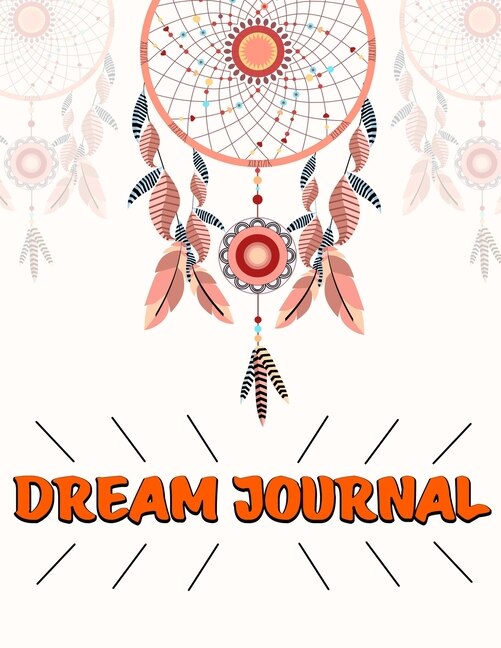 Dream Journal: 100 Pages Dream Interpretation Journal & Lucid Dream, Dream Notebook To Record Dreams And Visions