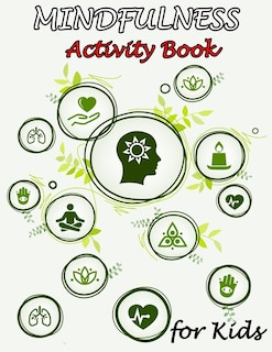 Mindfulness Activity Book For Kids: 50 Mindfulness Activities For Kids, Mindful Activities, Ultimate Mindfulness Activity Book