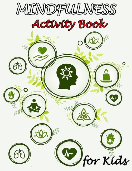 Mindfulness Activity Book For Kids: 50 Mindfulness Activities For Kids, Mindful Activities, Ultimate Mindfulness Activity Book