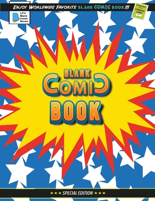 Blank Comic Book: Create Your Own Comics With This Comic Book Journal Notebook - 120 Pages Of Fun And Unique Template