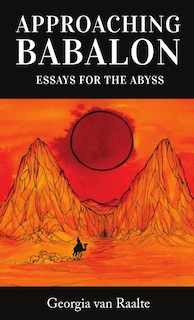 Approaching Babalon: Essays for the Abyss