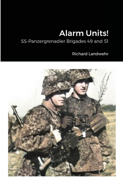 Alarm Units!: SS-Panzergrenadier Brigades 49 and 51