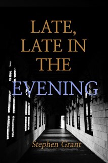 Front cover_Late, Late in the Evening