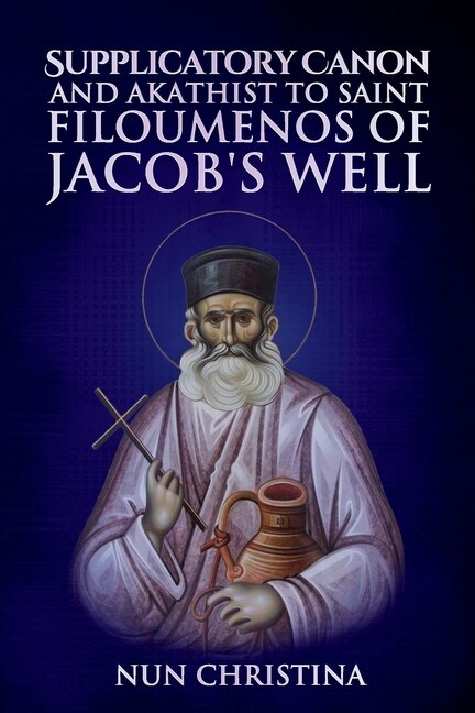 Couverture_Supplicatory Canon To The New Hieromartyr Philoumenos Of Jacob's Well
