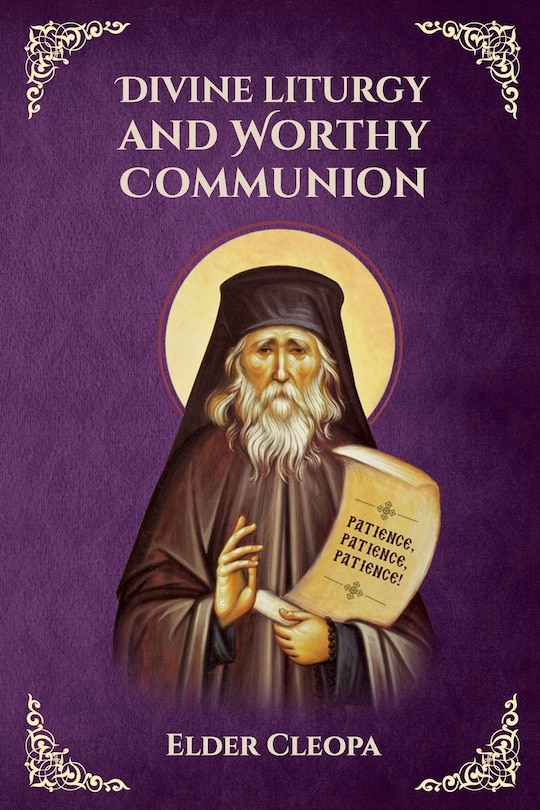 Couverture_On the Divine Liturgy and Worthy and Unworthy Communion By Elder Cleopas the Romanian