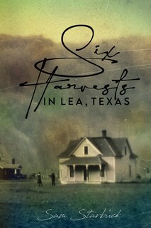 Front cover_Six Harvests in Lea, Texas