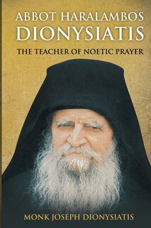 Front cover_Abbot Haralambos Dionysiatis - The Teacher of Noetic Prayer