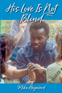 Front cover_His Love Is Not Blind