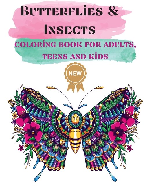 Butterflies & Insects Coloring Books For Adults, Teens, And Kids: Nice Art Design In Butterflies And Other Insects Theme For Color Therapy And Relaxation - Increasin