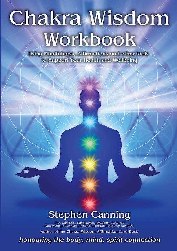 Chakra Wisdom Workbook: Using Mindfulness, Affirmations and other tools to Support Your Health and Wellbeing
