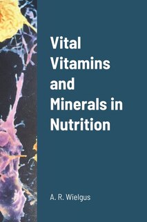 Front cover_Vital Vitamins and Minerals in Nutrition