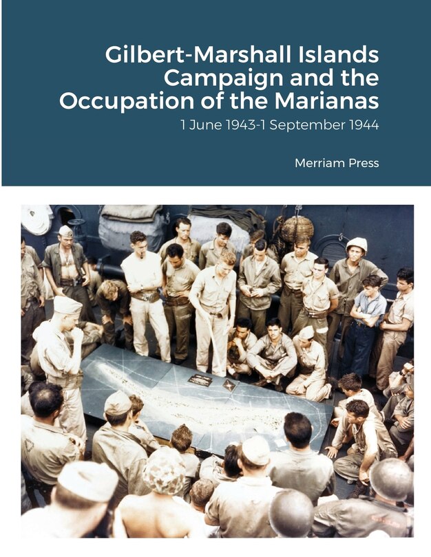 Front cover_Gilbert-Marshall Islands Campaign and the Occupation of the Marianas