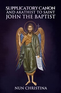 Front cover_Supplicatory Canon to Saint John the Baptist