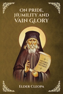 Couverture_On Pride, Humbleness and Vain Glory by Elder Cleopas the Romanian