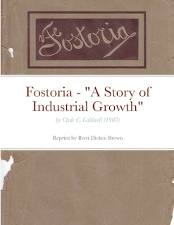 Front cover_Fostoria - A Story of Industrial Growth