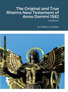 Front cover_The Original and True Rheims New Testament of Anno Domini 1582
