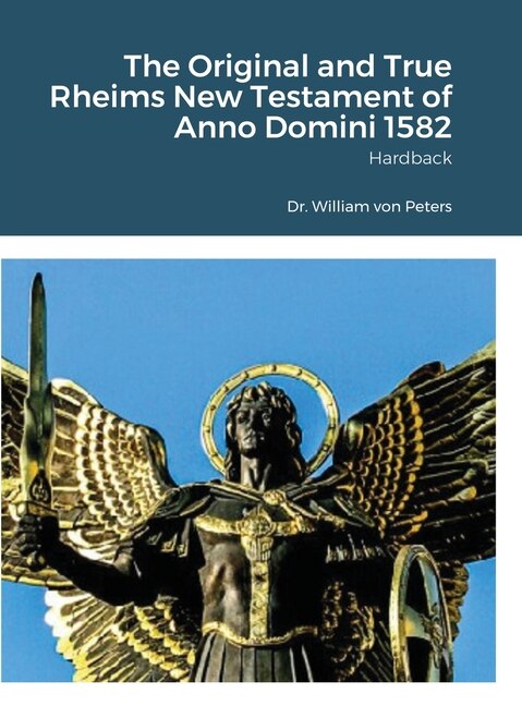 Front cover_The Original and True Rheims New Testament of Anno Domini 1582