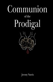 Front cover_Communion of the Prodigal