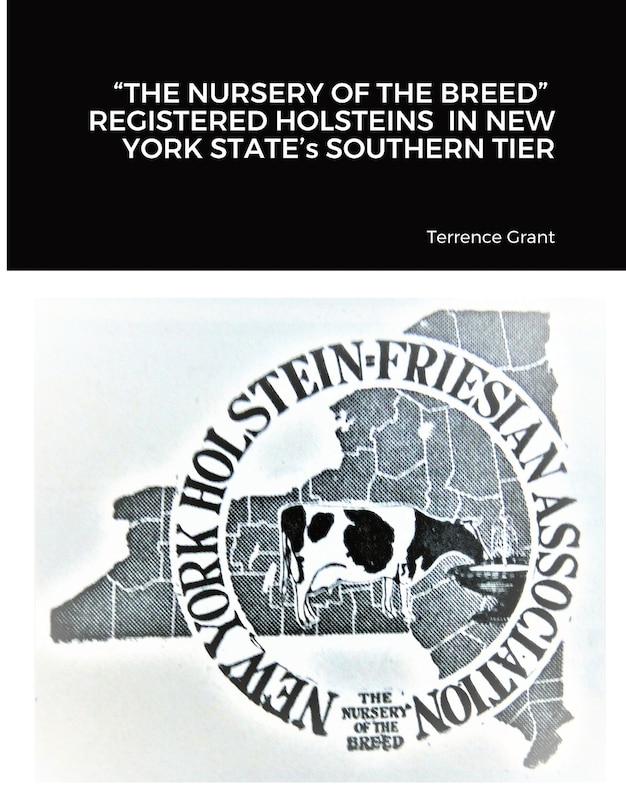 Couverture_THE NURSERY OF THE BREED REGISTERED HOLSTEINS IN NEW YORK STATE's SOUTHERN TIER