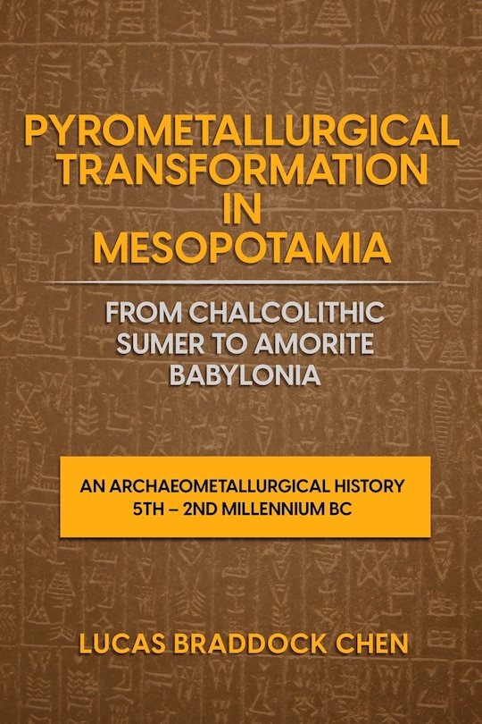 Front cover_Pyrometallurgical Transformation in Mesopotamia from Chalcolithic Sumer to Amorite Babylonia
