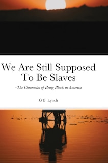 Couverture_We Are Still Supposed To Be Slaves