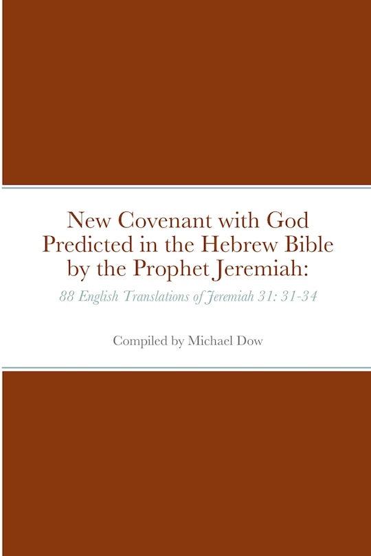 Front cover_New Covenant with God Predicted in the Hebrew Bible by the Prophet Jeremiah