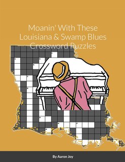 Front cover_Moanin' With These Louisiana & Swamp Blues Crossword Puzzles
