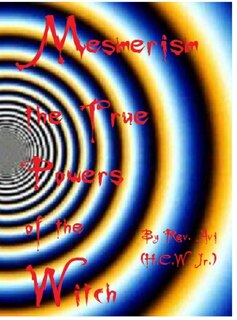 Front cover_Mesmerism the True Power's of the Witch...