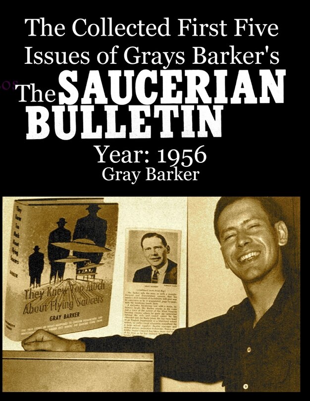 Front cover_The Collected First Five Issues of Grays Barker's The Saucerian Bulletin.Year