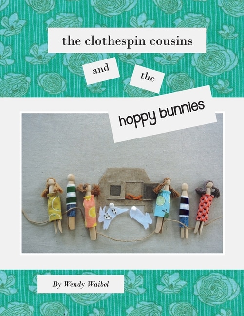 Front cover_The Clothespin Cousins and the Hoppy Bunnies