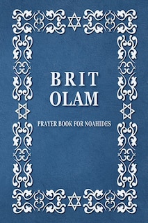 Front cover_BRIT OLAM, Prayer Book for Noahides