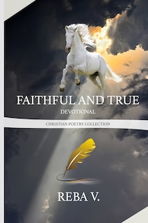 Front cover_Faithful and True Devotional Christian Poetry Collection
