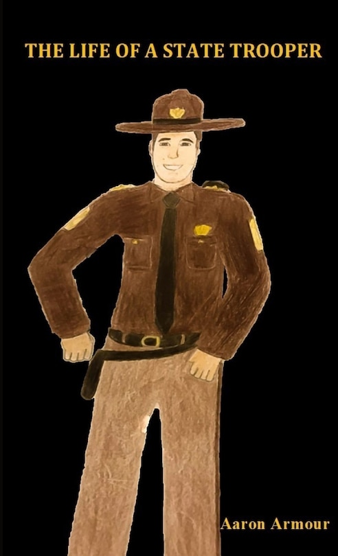 Front cover_The Life of a State Trooper