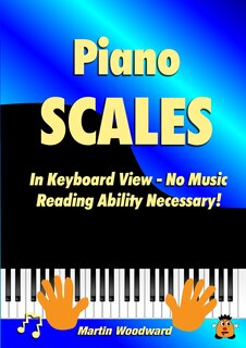 Couverture_Piano Scales In Keyboard View - No Music Reading Ability Necessary!