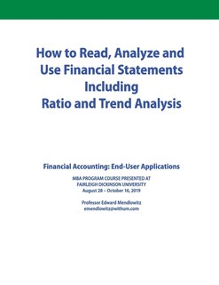 How to Read, Analyze and Use Financial Statements Including Ratio and Trend Analysis: Financial Accounting: End-User Applications