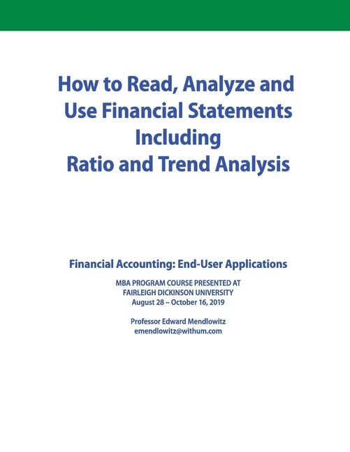 How to Read, Analyze and Use Financial Statements Including Ratio and Trend Analysis: Financial Accounting: End-User Applications