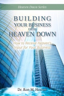Couverture_Building Your Business from Heaven Down