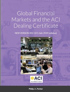 Front cover_Global Financial Markets and the ACI Dealing Certificate
