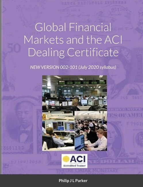 Front cover_Global Financial Markets and the ACI Dealing Certificate