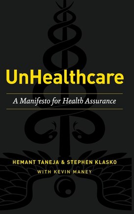 UnHealthcare: A Manifesto for Health Assurance