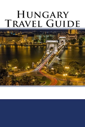 Hungary Travel Guide